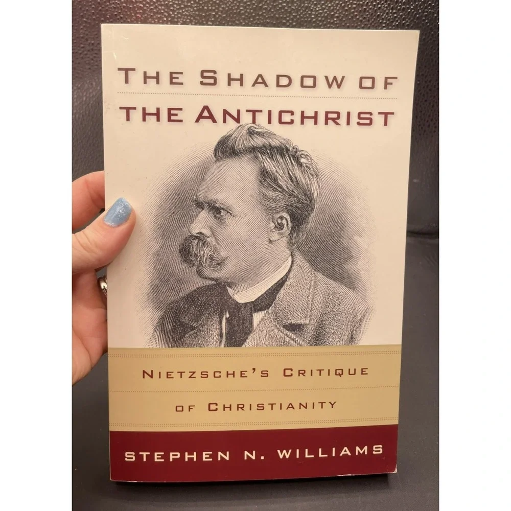The Shadow of the Antichrist Stephen Williams Nietzsche Critique Christianity PB